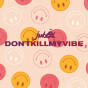 Jubël-Don't Kill My Vibe