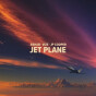 R3hab & VIZE & JP Cooper-Jet Plane